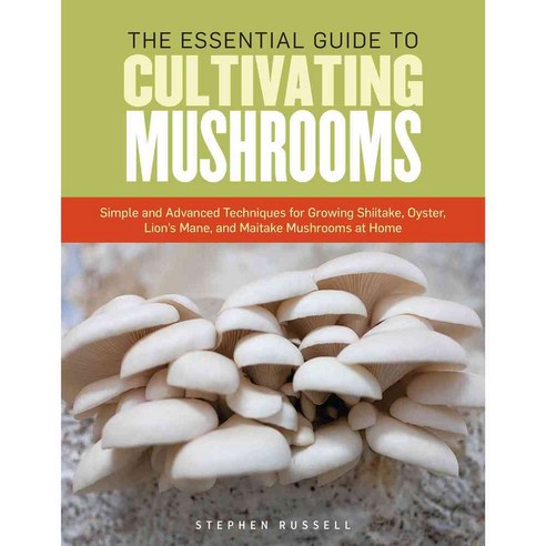 The Essential Guide to Cultivating Mushrooms, Storey Books