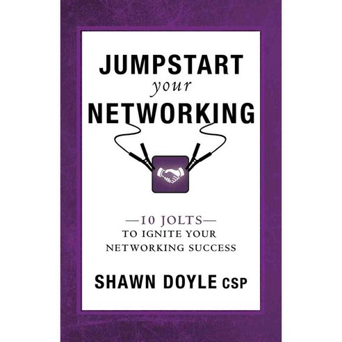 Jumpstart Your Networking: 10 Jolts To Ignite Your Networking Success ...