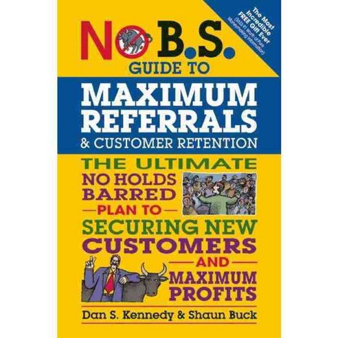 No B.S. Guide to Maximum Referrals and Customer Retention, Entrepreneur Pr