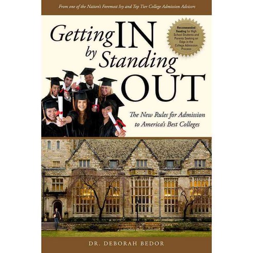 Getting IN By Standing OUT: The New Rules for Admission to America''s Best Colleges, Advantage Media Group