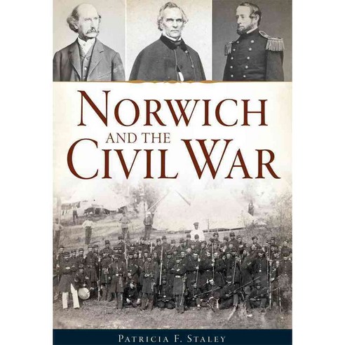 Norwich and the Civil War, History Pr