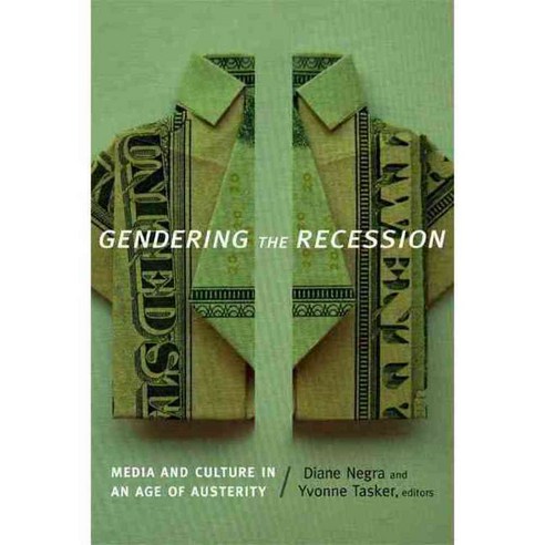 Gendering the Recession: Media and Culture in an Age of Austerity, Duke Univ Pr