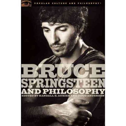 Bruce Springsteen and Philosophy: Darkness on the Edge of Truth, Open Court Pub Co