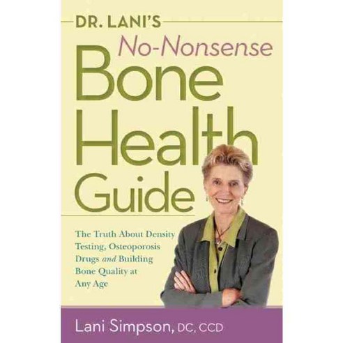 Dr. Lani''s No-Nonsense Bone Health Guide, Hunter House