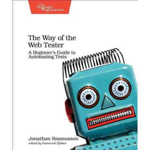 The Way Of The Web Tester: A Beginner''s Guide To Automating Tests ...