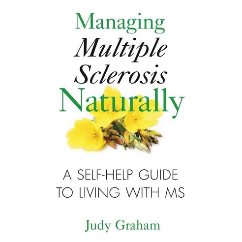 Managing Multiple Sclerosis Naturally: A Self-Help Guide to Living With MS, Healing Arts Pr