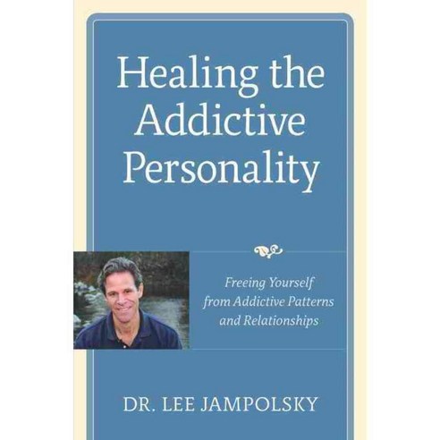 Healing the Addictive Personality: Freeing Yourself from Addictive Patterns and Relationships, Celestial Arts