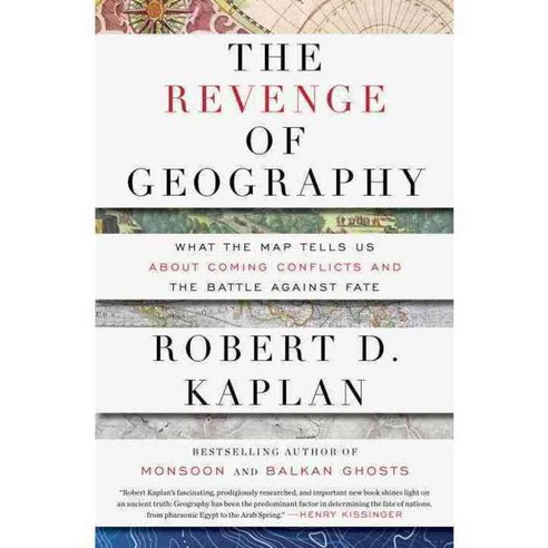 The Revenge of Geography: What the Map Tells Us About Coming Conflicts and the Battle Against Fate, Random House Inc