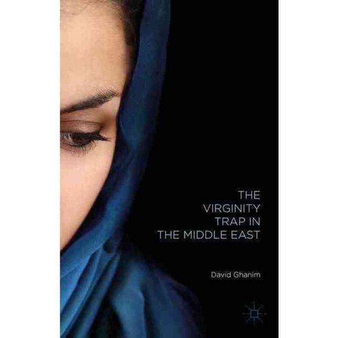 The Virginity Trap in the Middle East, Palgrave Macmillan