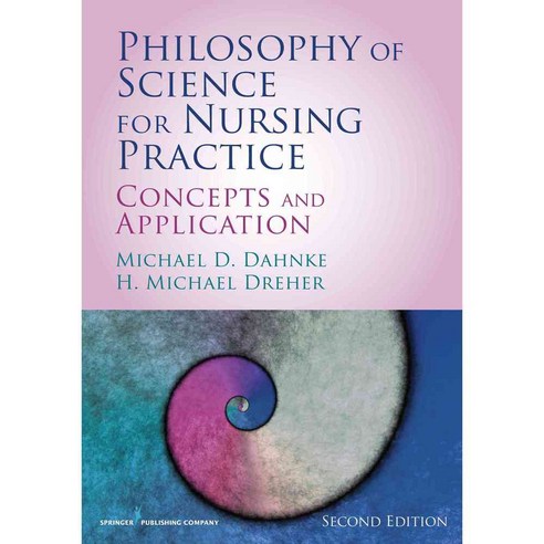Philosophy of Science for Nursing Practice: Concepts and Application, Springer Pub Co
