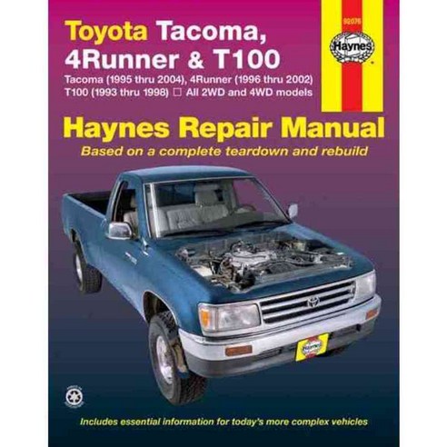 Toyota Tacoma 1995 Thru 2004 4runner 1996 Thru 2002 & T100 1993 Thru 1998- 2006: All 2wd and 4wd Models, Haynes Pubns