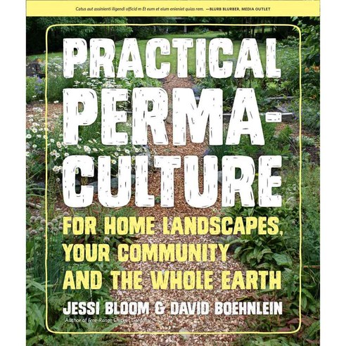 Practical Permaculture for Home Landscapes Your Community and the Whole Earth, Timber Pr