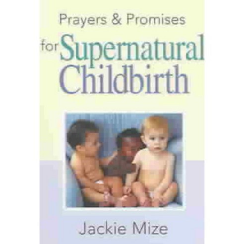 Prayers And Promises Of Supernatural Childbirth, Harrison House Inc