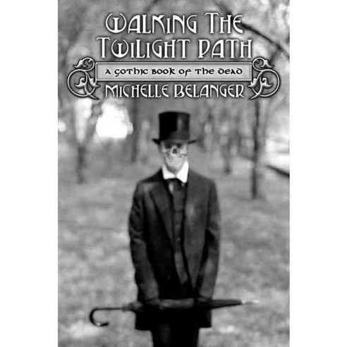 Walking the Twilight Path: A Gothic Book of the Dead, Llewellyn Worldwide Ltd
