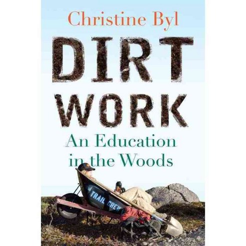 Dirt Work: An Education in the Woods, Beacon Pr