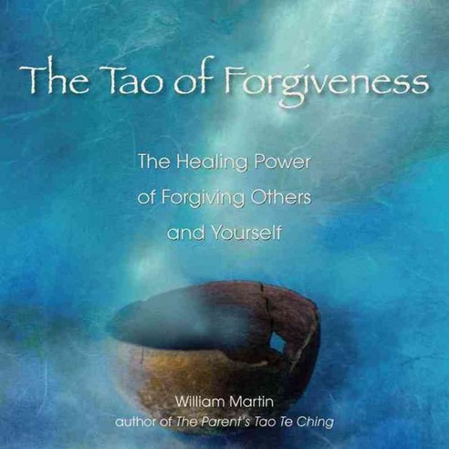 The Tao of Forgiveness: The Healing Power of Forgiving Others and Yourself, Tarcherperigree