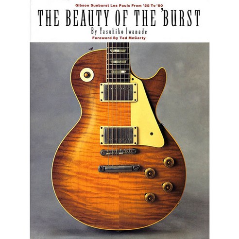 Beauty of the ''Burst: Gibson Sunburst Les Pauls from ''58 to ''60, Hal Leonard Corp