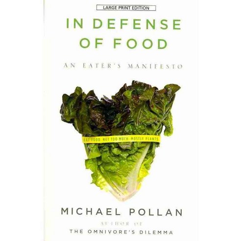 In Defense of Food: An Eater''s Manifesto, Large Print Pr