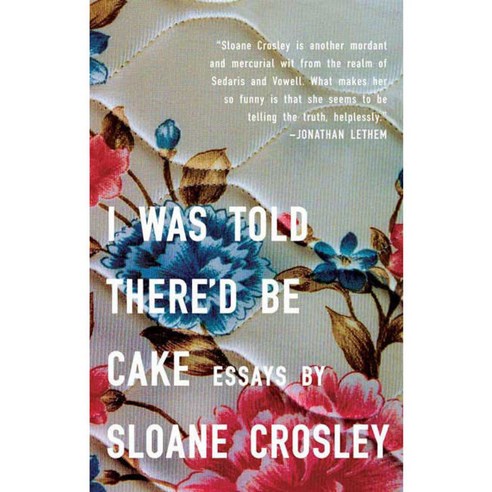 I Was Told There''d Be Cake, Riverhead Books