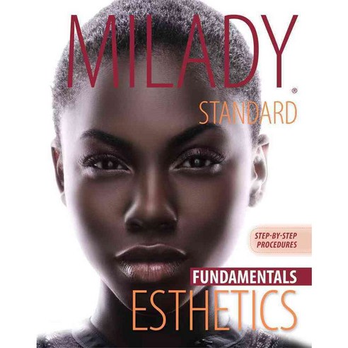 Milady Standard Esthetics: Fundamentals Step-by-Step Procedures, Milady Pub Corp