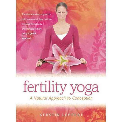 Fertility Yoga: A Natural Approach to Conception, Hunter House