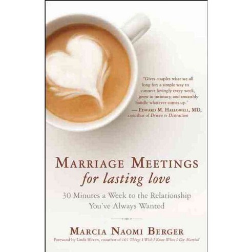 Marriage Meetings for Lasting Love: 30 Minutes a Week to the Relationship You''ve Always Wanted, New World Library