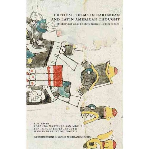 Critical Terms in Caribbean and Latin American Thought: Historical and Institutional Trajectories, Palgrave Macmillan