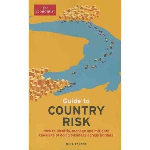 Guide to Country Risk: How to Identify Manage and Mitigate the Risks of ...
