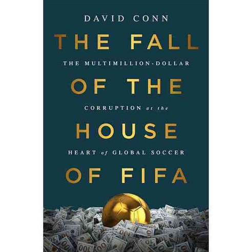The Fall of the House of Fifa: The Multimillion-dollar Corruption at the Heart of Global Soccer, Nation Books