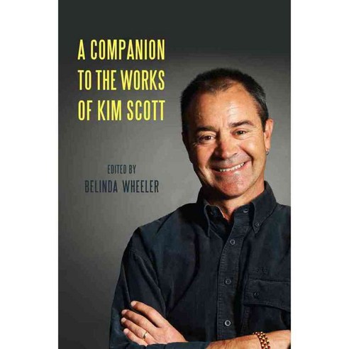 A Companion to the Works of Kim Scott, Camden House