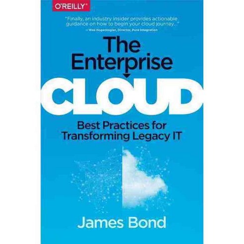 The Enterprise Cloud: Best Practices for Transforming Legacy IT, Oreilly & Associates Inc