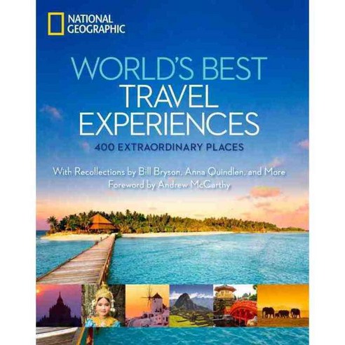 World''s Best Travel Experiences: 400 Extraordinary Places, Natl Geographic Society