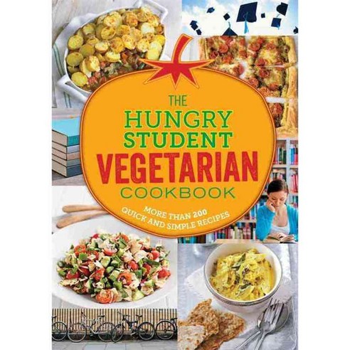 The Hungry Student Vegetarian Cookbook: More Than 200 Quick and Simple Recipes, Spruce Books