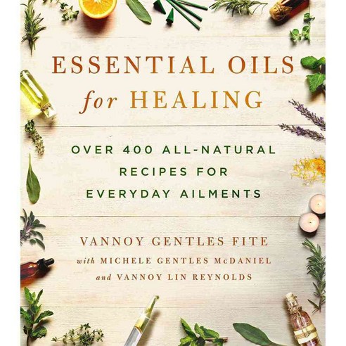 Essential Oils for Healing: Over 400 All-Natural Recipes for Everyday Ailments, Griffin