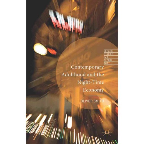 Contemporary Adulthood and the Night-Time Economy, Palgrave Macmillan