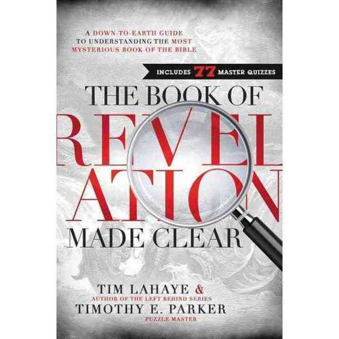 The Book of Revelation Made Clear: A Down-to-Earth Guide to Understanding the Most Mysterious Book of the Bible, Thomas Nelson Inc