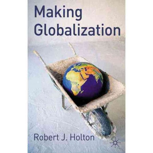 Making Globalization, Palgrave Macmillan