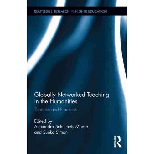 Globally Networked Teaching in the Humanities: Theories and Practices, Routledge