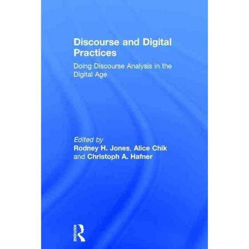 Discourse and Digital Practices: Doing Discourse Analysis in the Digital Age, Routledge