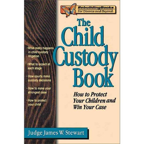 The Child Custody Book: How to Protect Your Children and Win Your Case, Impact Pub