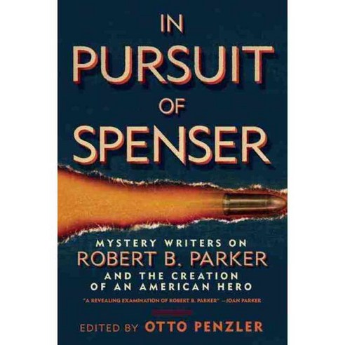 In Pursuit of Spenser: Mystery Writers on Robert B. Parker and the Creation of an American Hero, Benbella Books