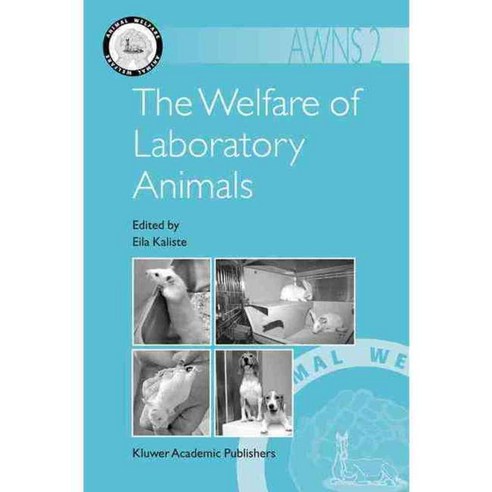 The Welfare Of Laboratory Animals, Kluwer Academic Pub