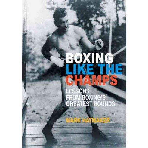 Boxing Like the Champs: Lessons from Boxing''s Greatest Fighters, Tracks Pub