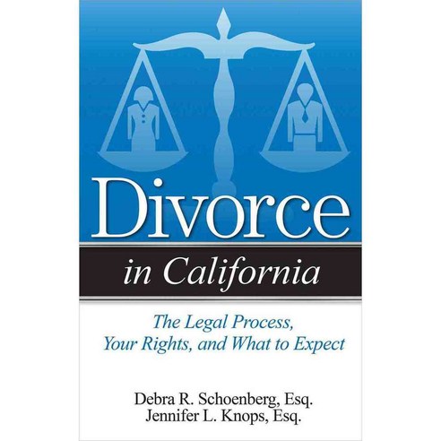 Divorce in California: The Legal Process Your Rights and What to Expect, Addicus Books