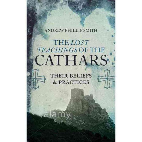 The Lost Teachings of the Cathars: Their Beliefs & Practices, Watkins Pub Ltd