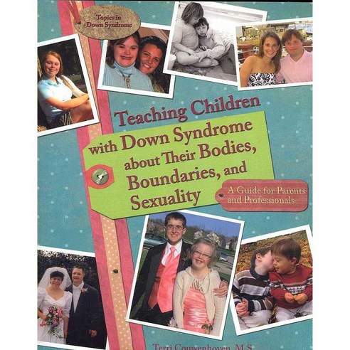 Teaching Children with Down Syndrome about Their Bodies Boundaries and Sexuality, Woodbine House