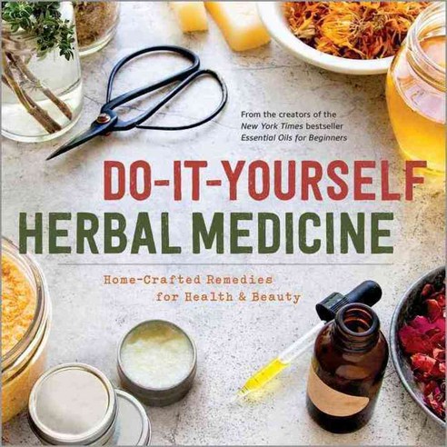Do-It Yourself Herbal Medicine: Home-Crafted Remedies for Health and Beauty, Sonoma Pub