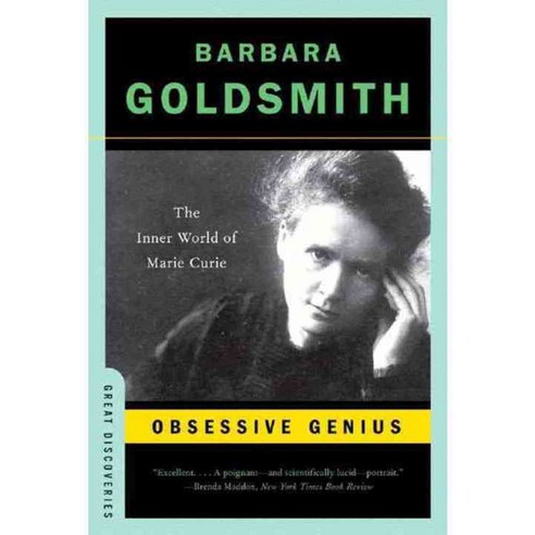 Obsessive Genius: The Inner World of Marie Curie, W W Norton & Co Inc