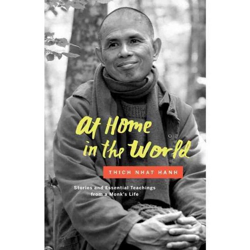 At Home in the World: Stories and Essential Teachings from a Monk''s Life, Parallax Pr