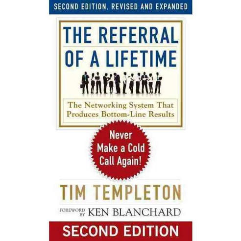 The Referral of a Lifetime: The Networking System That Produces Bottom-line Results, Berrett-Koehler Pub